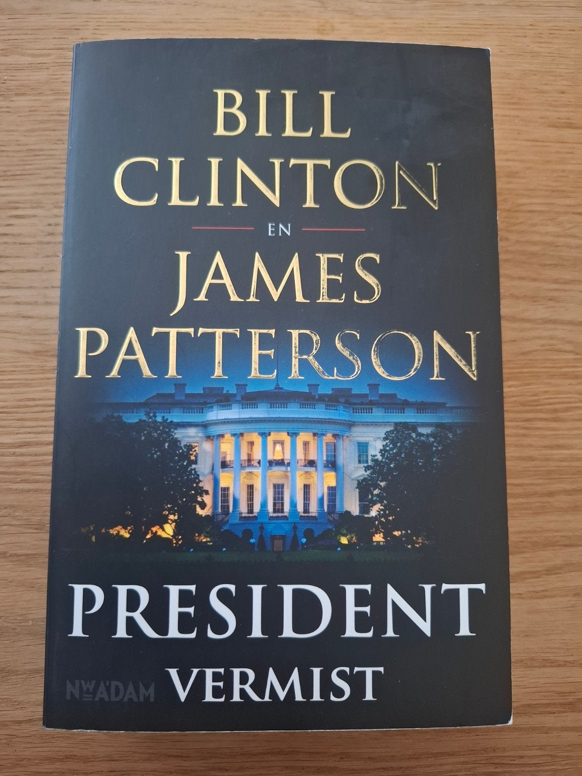 Bill Clinton en James Patterson - President vermist, Zo goed als nieuw, Amerika, Ophalen of Verzenden, Bill Clinton; James Patterson