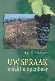 Uw spraak maakt u openbaar S. Ralevic 9789076430065, Ophalen of Verzenden, Zo goed als nieuw, S. Ralevic, Christendom | Protestants