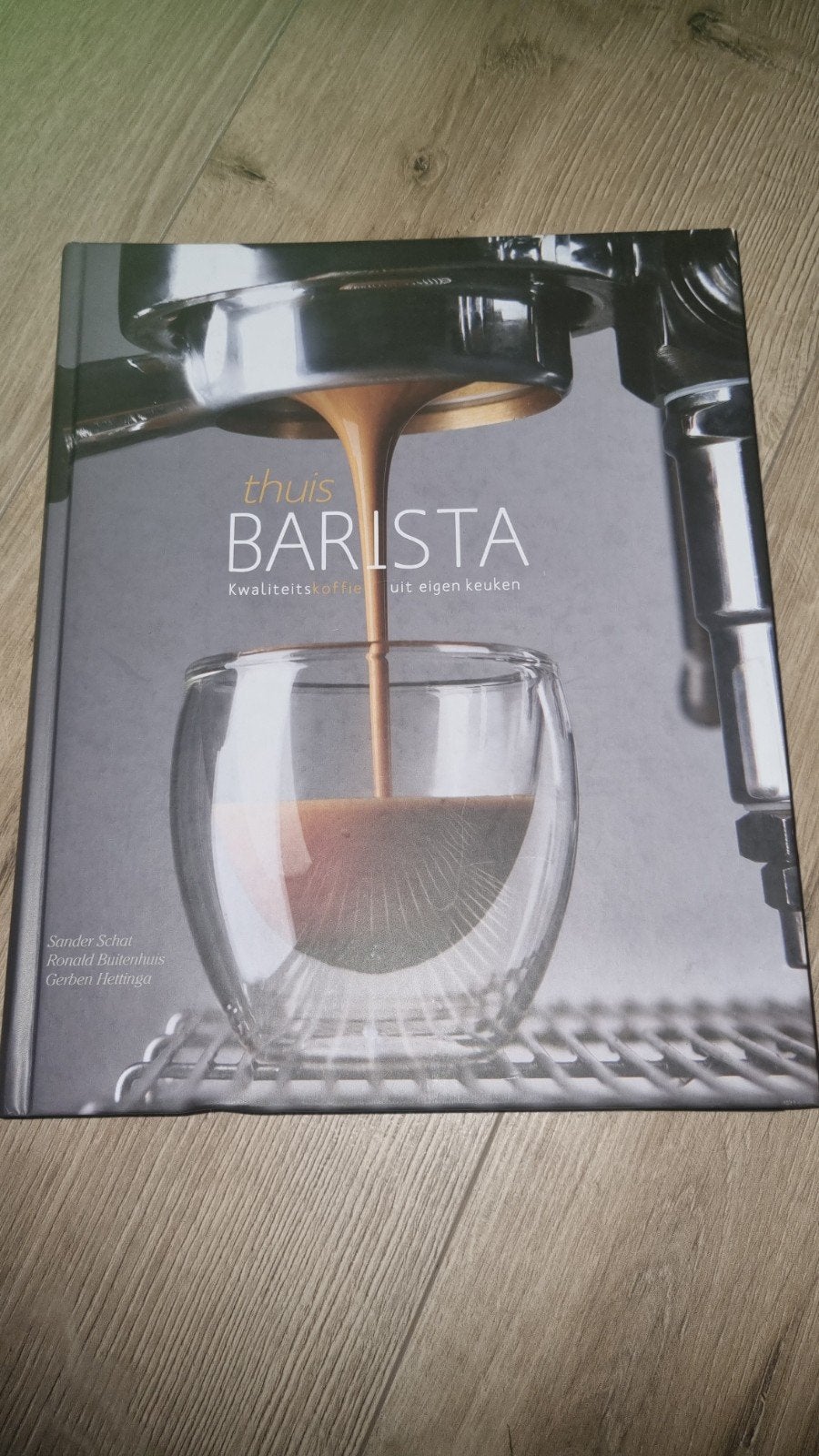 Thuis Barista: Kwaliteitskoffie uit eigen keuken, Boeken, Sander Schat, Ronald Buitenhuis, Gerben Hettinga, Overige typen, Ophalen of Verzenden