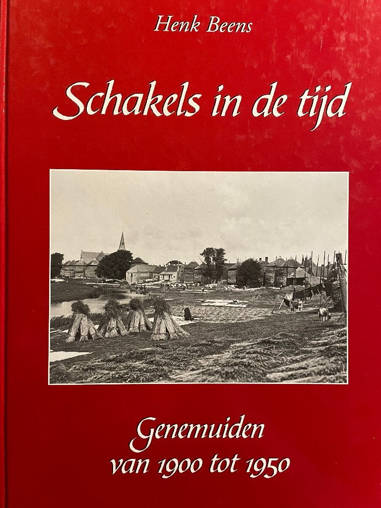 Schakels in de tijd. Genemuiden van 1900 tot 1950, 20e eeuw of later, Ophalen of Verzenden, Zo goed als nieuw, Henk Beens