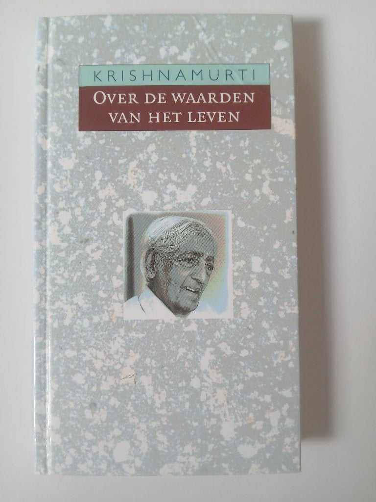 Over de waarden van het leven – Krishnamurti, Boeken, Esoterie en Spiritualiteit, Achtergrond en Informatie, Spiritualiteit algemeen