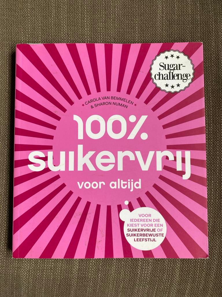 Sharon Numan - 100% suikervrij voor altijd, Boeken, Hoofdgerechten, Sharon Numan; Carola van Bemmelen, Ophalen of Verzenden, Zo goed als nieuw