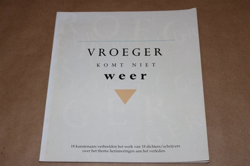 Vroeger komt niet weer. 18 kunstenaars verbeelden..., Ophalen of Verzenden, Gelezen
