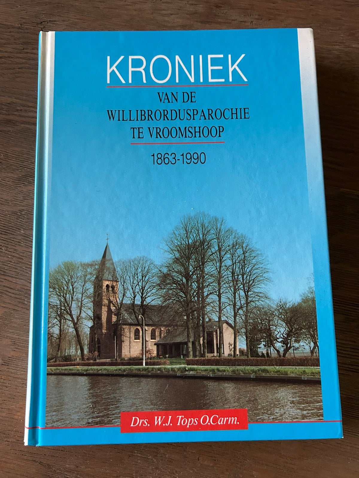 kroniek v/d Willibrordusparochie te Vroomshoop  1863-1990, W.J. Tops, Ophalen, 20e eeuw of later, Gelezen