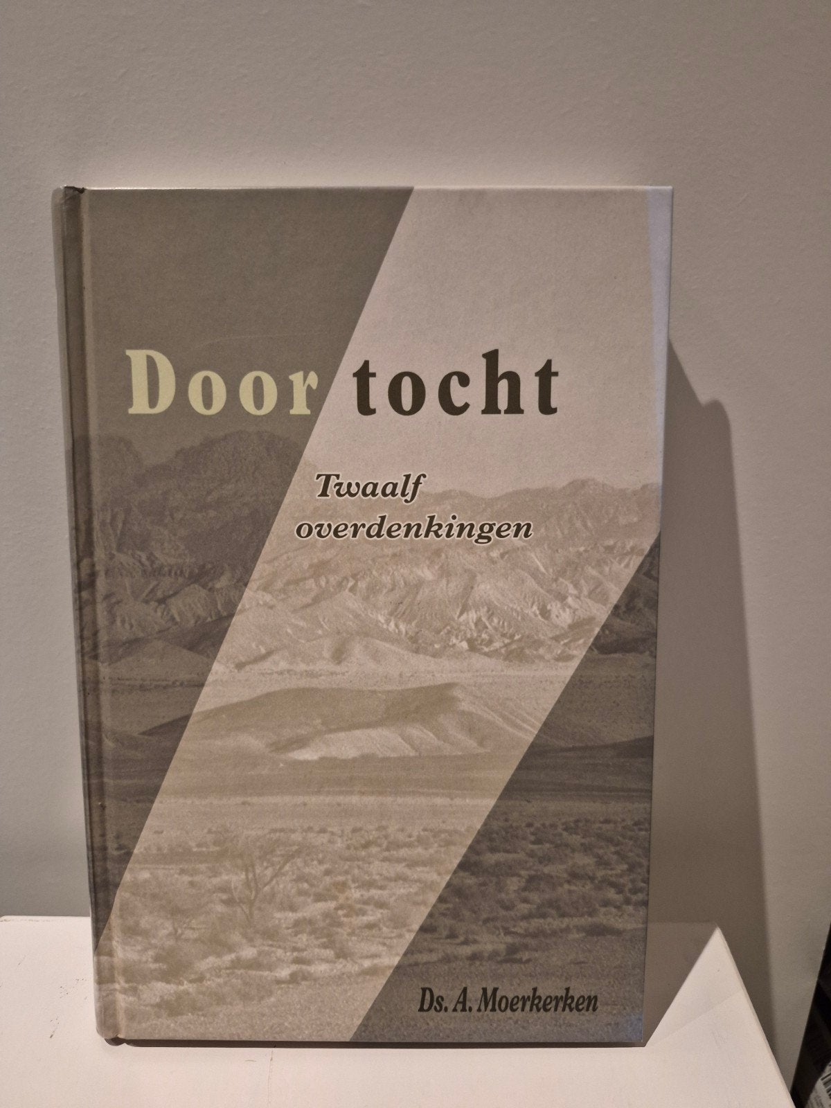 Doortocht: Twaalf overdenkingen - Ds. A. Moerkerken, Gelezen, Christendom | Protestants, Ophalen of Verzenden, Ds. A. Moerkerken