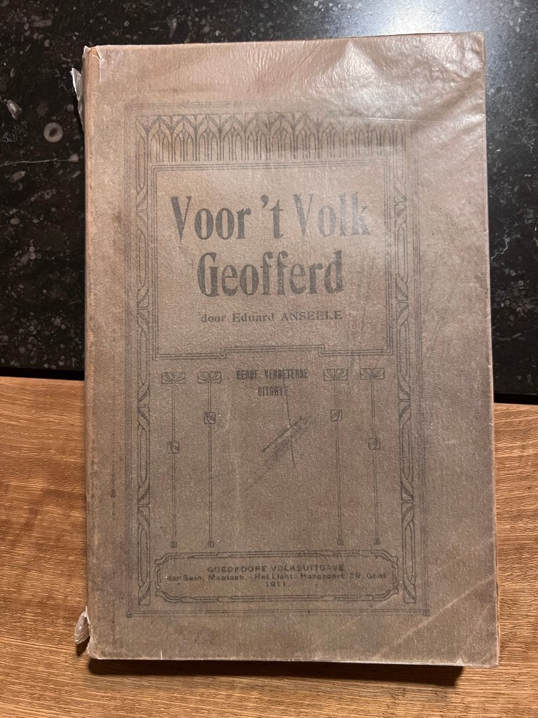 Voor 't Volk Geofferd door Eduard Anseele *1911*, Ophalen of Verzenden, Eduard Anseele