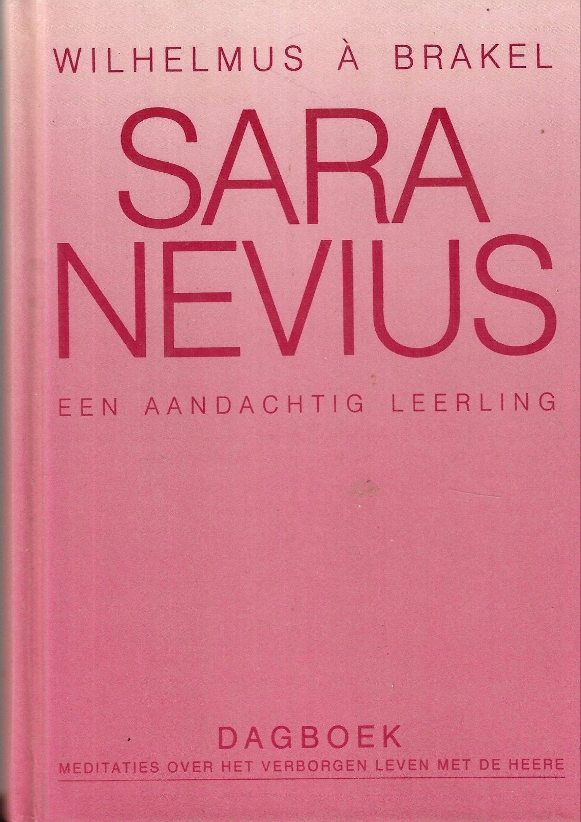 Wilhelmus a Brakel - Sara Nevius, een aandachtig leerling, Boeken, Ophalen of Verzenden, Gelezen