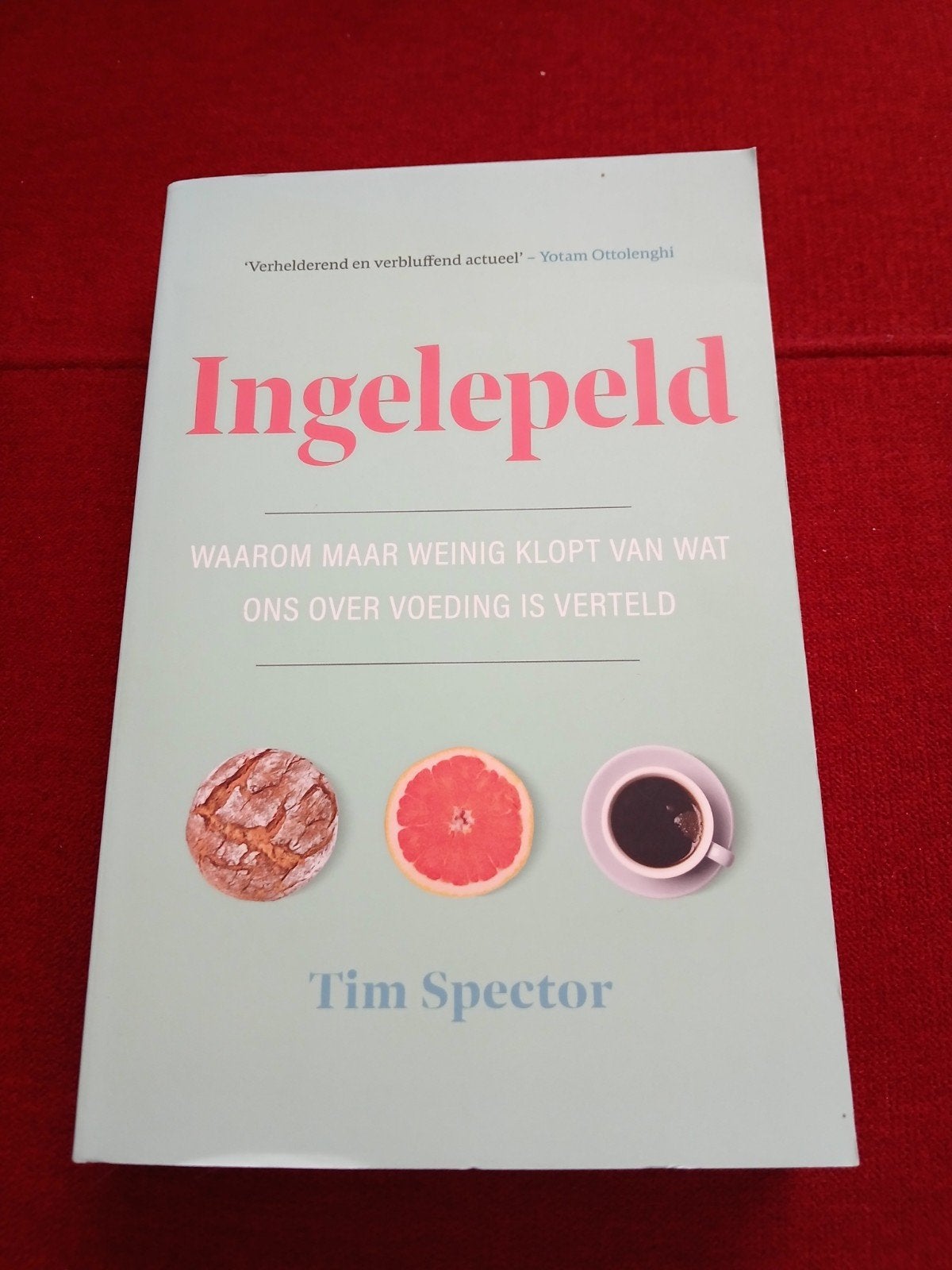 Ingelepeld: Waarom weinig klopt wat ons over voeding is v, Ophalen of Verzenden, Zo goed als nieuw, Dieet en Voeding, Tim Spector