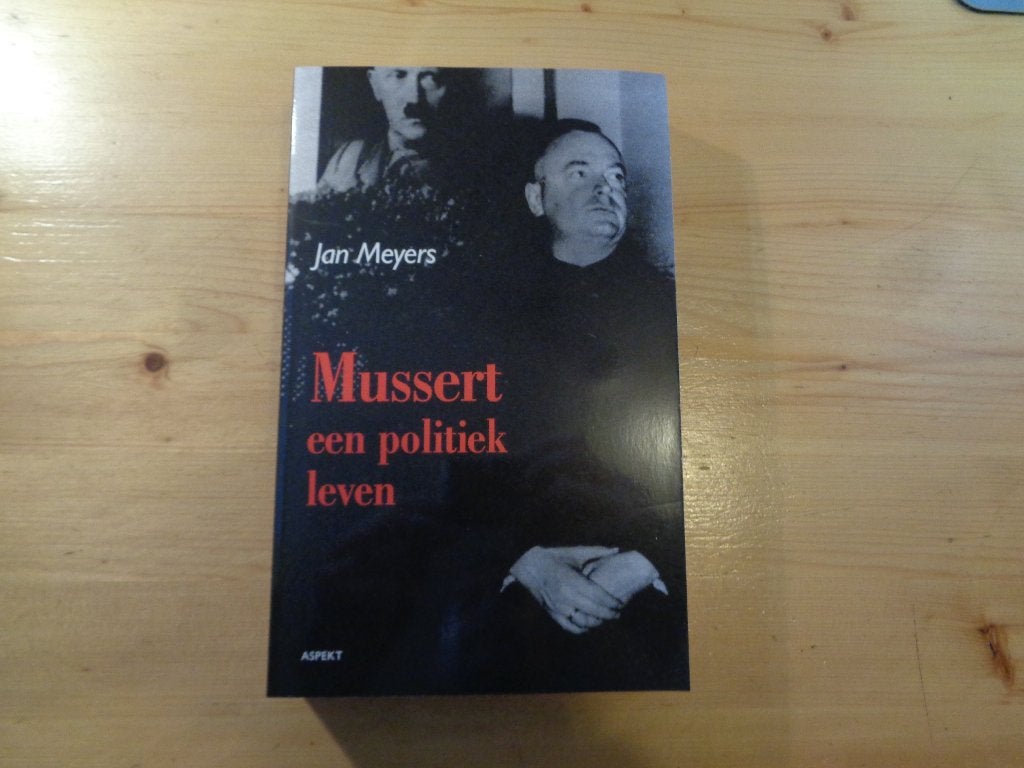 Jan Meyers - Mussert een politiek leven, Boeken, Zo goed als nieuw, Algemeen, Ophalen, Tweede Wereldoorlog