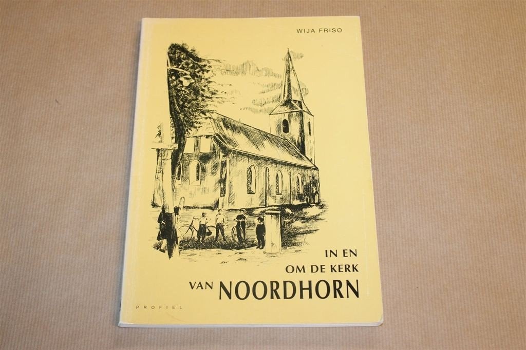 In en om de Kerk van Noordhorn — Geschiedenis & Foto\'s, Ophalen of Verzenden, Gelezen