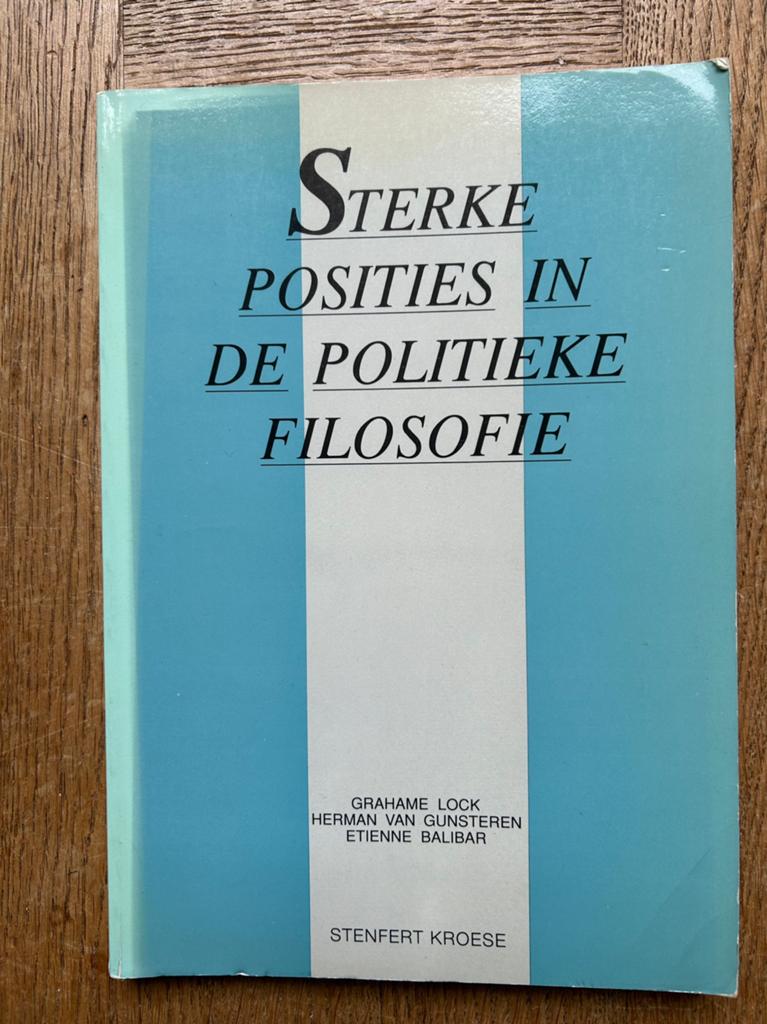 Sterke posities in de politieke filosofie - G. Lock e.a., Ophalen of Verzenden, Zo goed als nieuw, Politiek en Staatkunde, Nederland