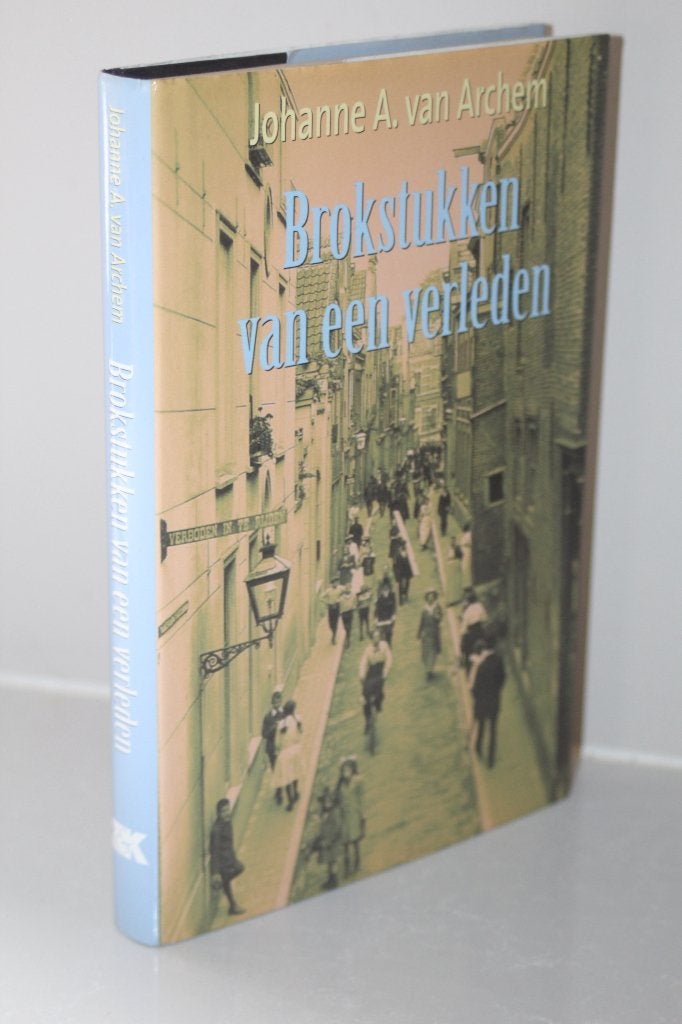 Johanne A. van Archem - Brokstukken van een verleden, Ophalen of Verzenden, Gelezen