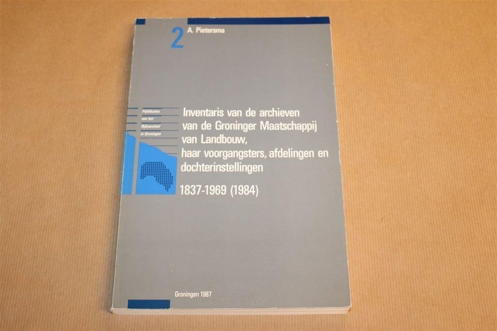Groninger Maatschappij van Landbouw — Archief 1837-1969, Ophalen of Verzenden, Gelezen