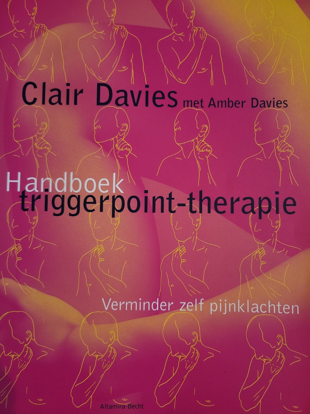 Handboek triggerpoint-therapie - Verminder zelf pijnklachten, Ophalen, Gelezen, Gezondheid en Conditie, Clair Davies met Amber Davies