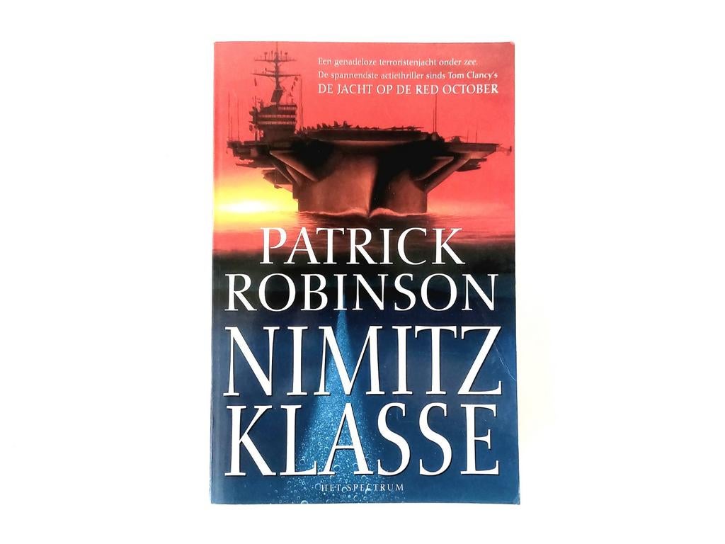 Patrick Robinson - Nimitz Klasse, Boeken, Ophalen of Verzenden, Zo goed als nieuw, Patrick Robinson