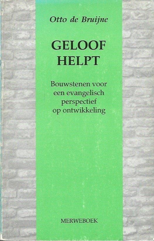 Geloof helpt / Otto de Bruijne, Ophalen of Verzenden, Zo goed als nieuw, Christendom | Protestants