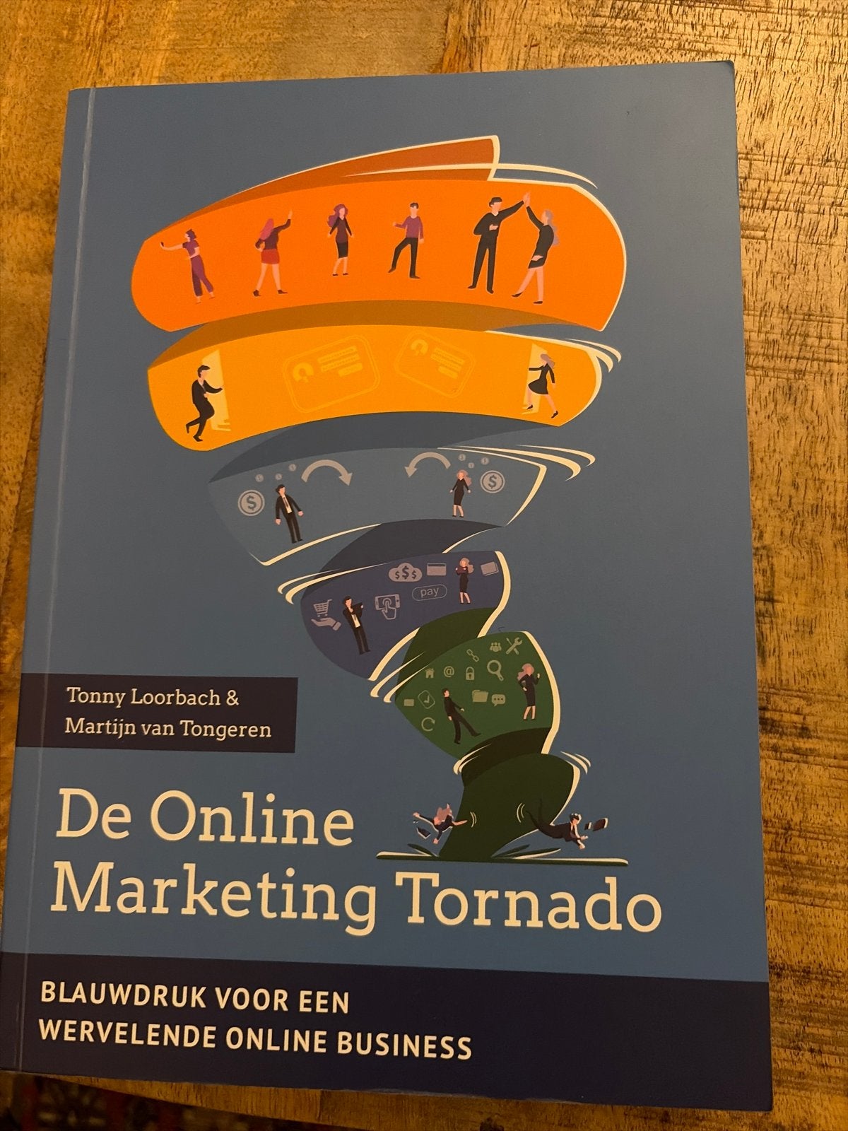 De Online Marketing Tornado - Tonny Loorbach & Martijn van T, Boeken, Ophalen of Verzenden, Zo goed als nieuw, E-commerce en Internet