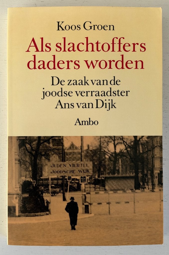 Als slachtoffers daders worden - Koos Groen, Ophalen of Verzenden, Overige onderwerpen, Tweede Wereldoorlog, Gelezen