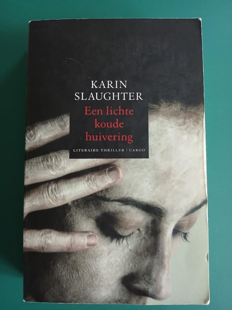 Karin Slaughter - Een lichte koude huivering, Ophalen of Verzenden, Gelezen, Karin Slaughter