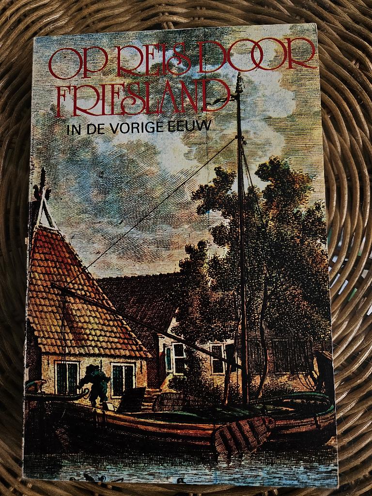 Op reis door Friesland in de vorige eeuw, 1840, W. Eekhoff, Boeken, Ophalen of Verzenden, Zo goed als nieuw