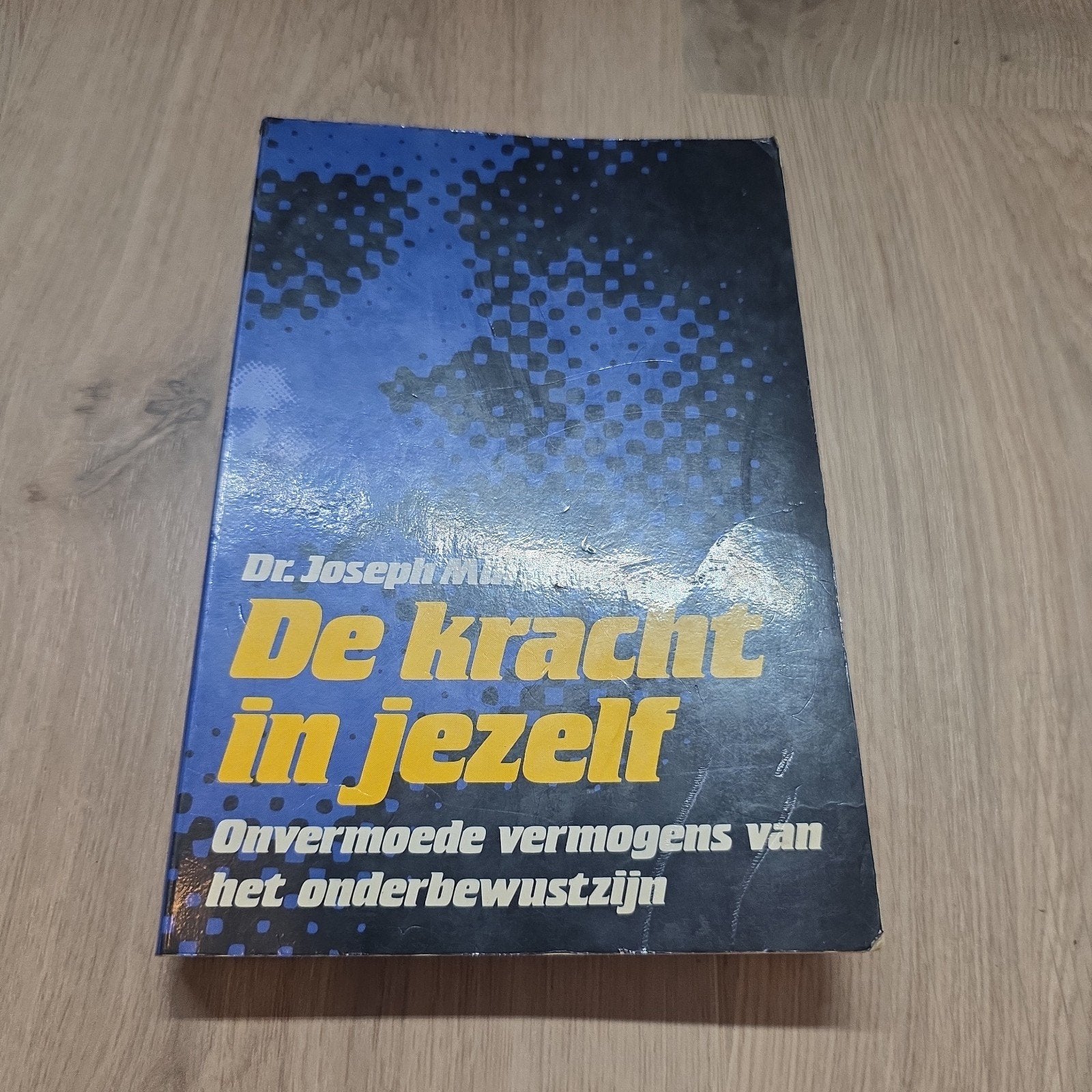 De Kracht in Jezelf - Dr. Joseph Murphy (Spiritualiteit), Boeken, Gelezen, Achtergrond en Informatie, Spiritualiteit algemeen