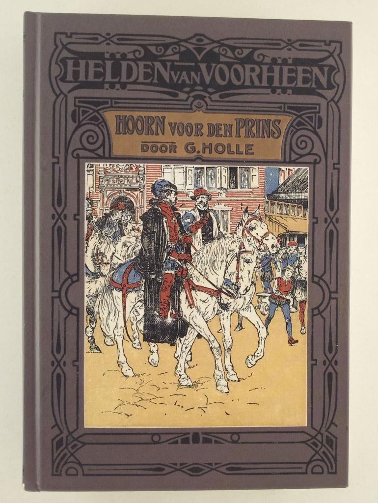Holle, G. - Hoorn voor den Prins / Helden van voorheen, Boeken, Verzenden, Gelezen