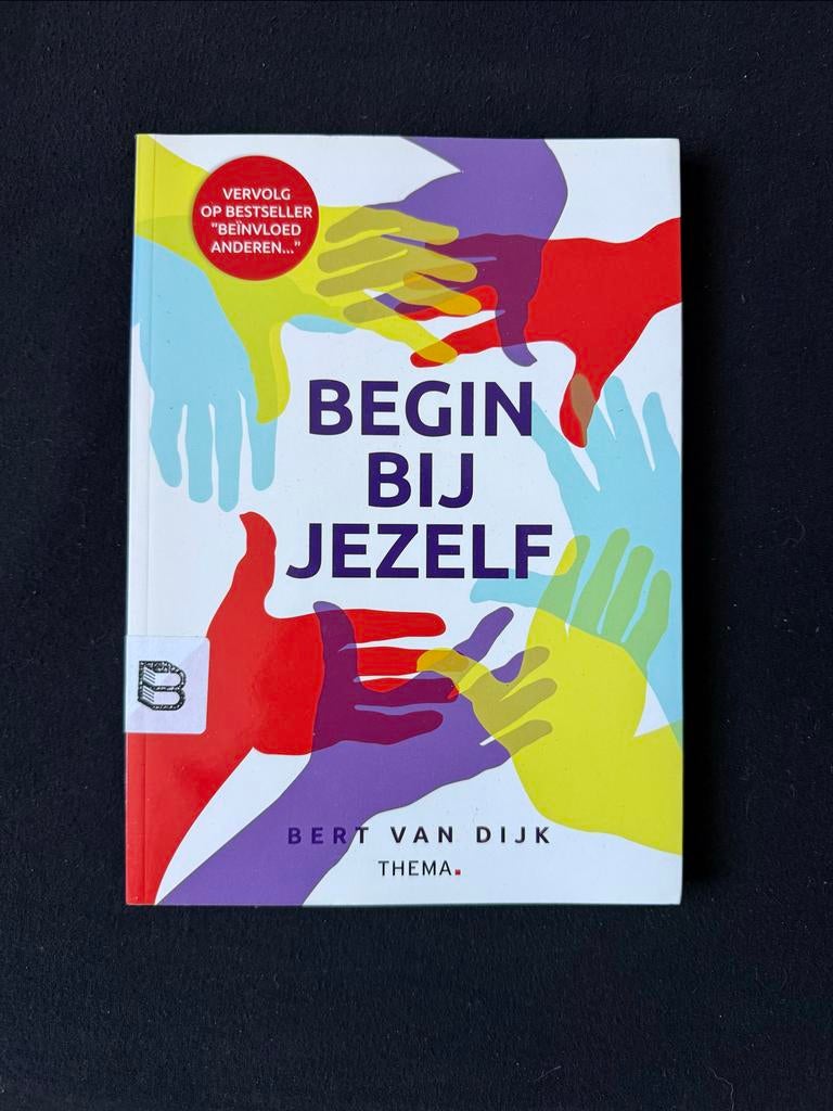 Begin bij Jezelf - Bert van Dijk, Boeken, Ophalen of Verzenden, Nieuw, Nederland