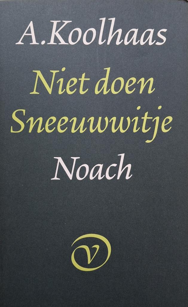 A. Koolhaas - Niet doen, Sneeuwwitje / Noach (Toneel), Boeken, Literatuur, Gelezen, Nederland, Ophalen of Verzenden