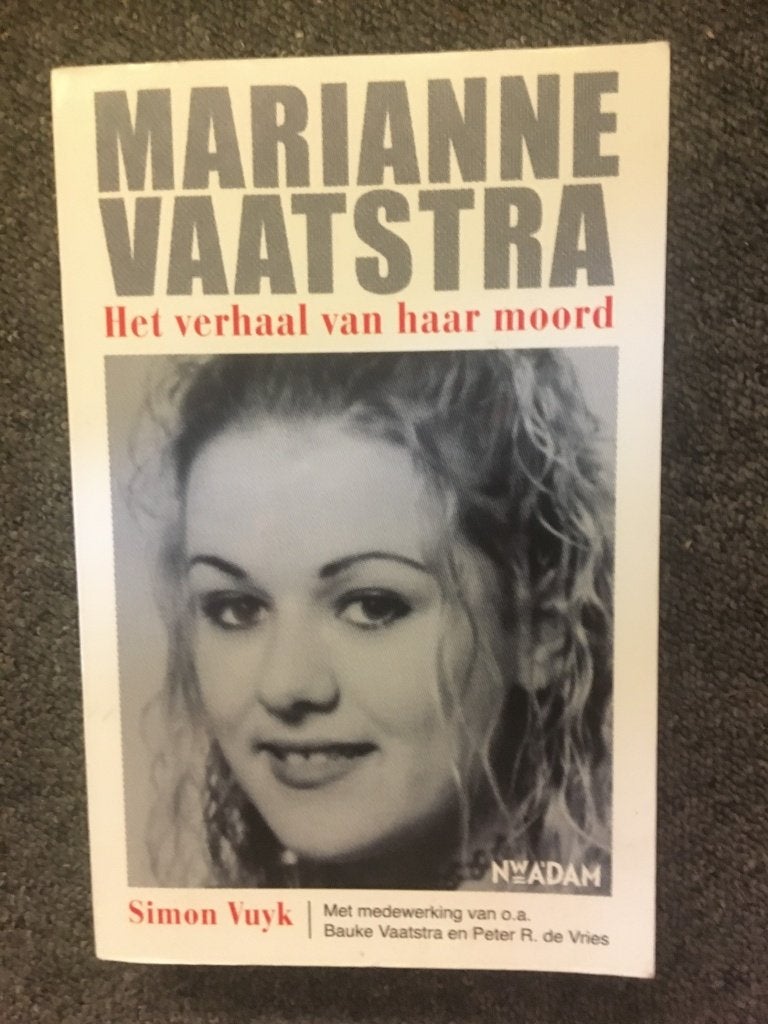 Marianne Vaatstra ; door Simon Vuyk (Peter R. De Vries etc), Ophalen of Verzenden, Zo goed als nieuw, Simon Vuyk
