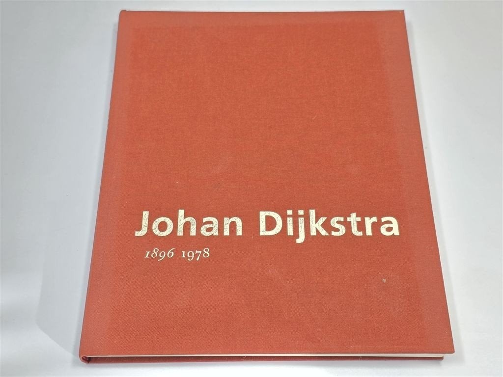 Johan Dijkstra 1896-1978 — Kunst & Tentoonstelling Catalogus, Ophalen of Verzenden, Gelezen