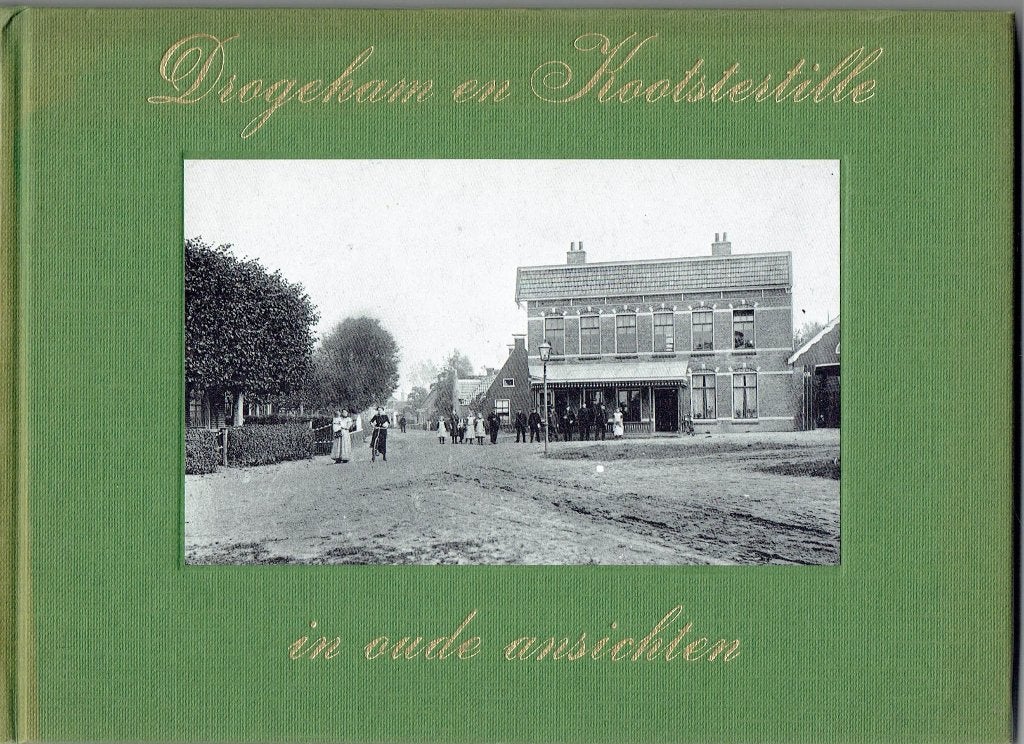 Drogeham en Kootstertille in oude ansichten, 20e eeuw of later, A Sieders, Ophalen of Verzenden, Zo goed als nieuw