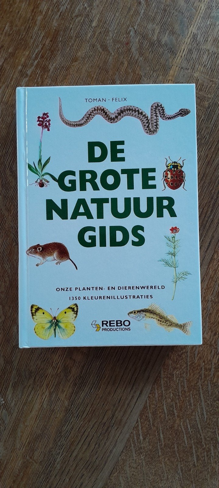 De Grote Natuurgids: Planten- en Dierenwereld, Boeken, Ophalen of Verzenden, Zo goed als nieuw, Natuur algemeen, Toman - Felix