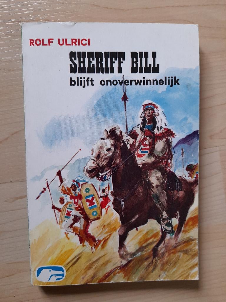 SHERIFF BILL BLIJFT ONOVERWINNELIJK door Rolf Ulrici, Ophalen of Verzenden, Gelezen