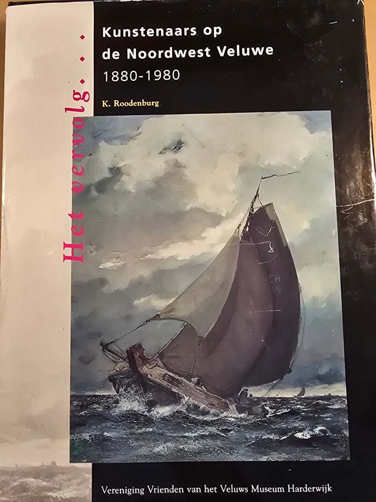 Kunstenaars op de Noordwest Veluwe 1880-1980 - Het vervolg, Ophalen of Verzenden, Gelezen, Schilder- en Tekenkunst, K. Roodenburg