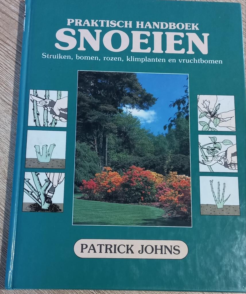 Praktisch Handboek Snoeien: Struiken, Bomen, Rozen nr 40, Ophalen of Verzenden, Zo goed als nieuw, Patrick Johns, Tuinieren en Tuinplanten