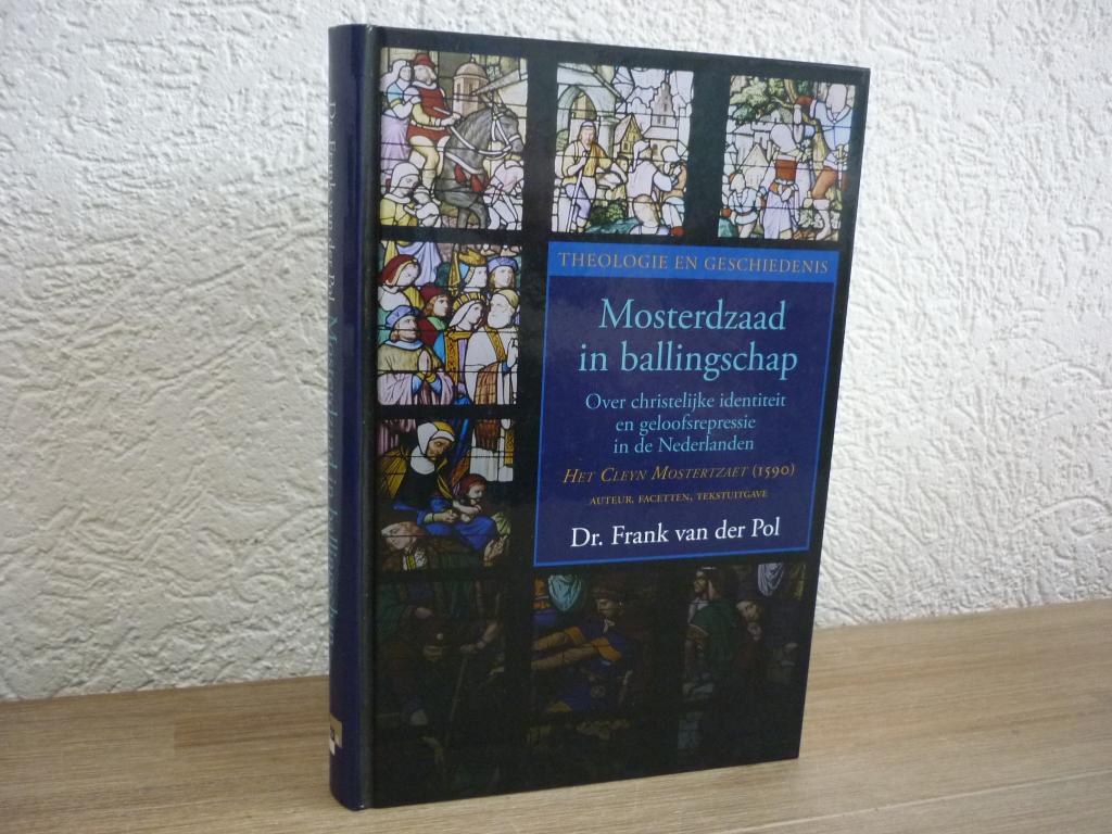 Dr. Frank van der Pol - Mosterdzaad in ballingschap, Boeken, Ophalen of Verzenden, Zo goed als nieuw, Christendom | Protestants