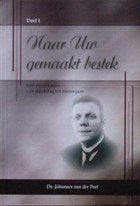 Poel ds. Joh. v.d. Naar U gemaakt bestek deel 1, Ophalen of Verzenden, Zo goed als nieuw, Joh. v.d. Poel, Christendom | Protestants