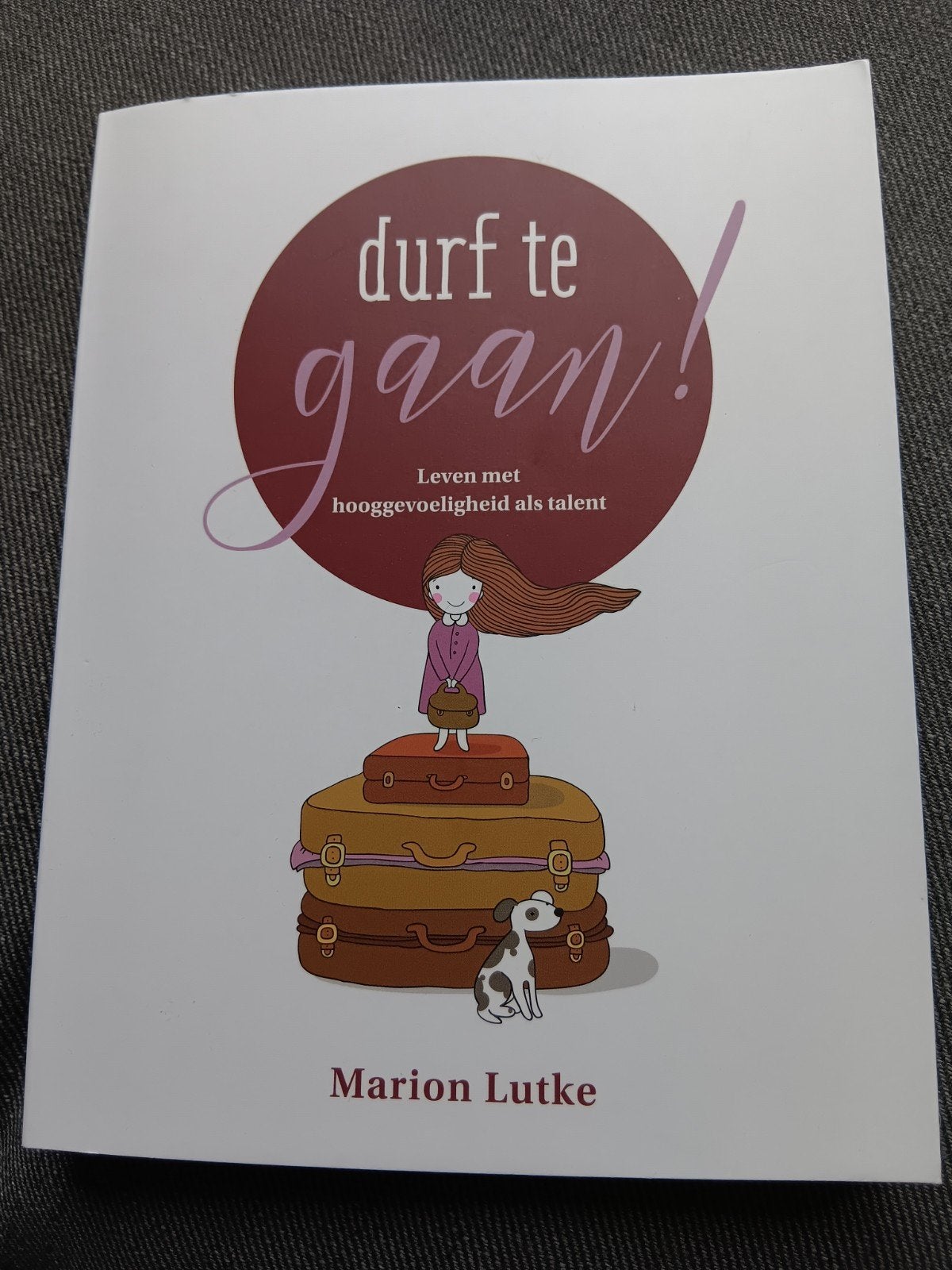 Boek: Durf te gaan! Leven met hooggevoeligheid als talent, Ophalen of Verzenden, Zo goed als nieuw, Overige onderwerpen, Marion Lutke