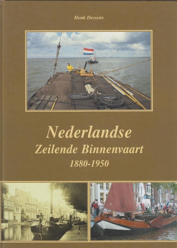 Nederlandse zeilende binnenvaart : 1880-1950, Verzenden, Zo goed als nieuw, Henk Dessens, Boot