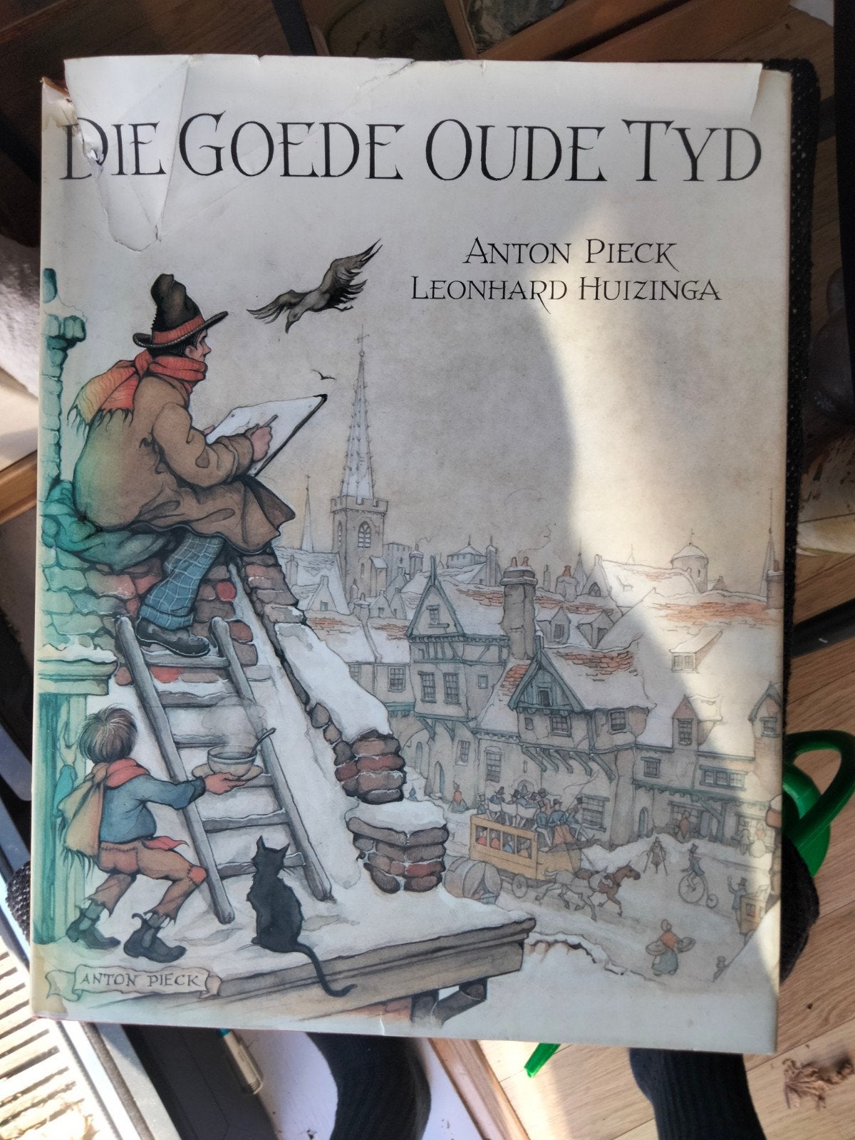Die Goede Oude Tijd - Anton Pieck & Leonhard Huizinga, Ophalen of Verzenden, Gelezen, Anton Pieck, Leonhard Huizinga, Nederland