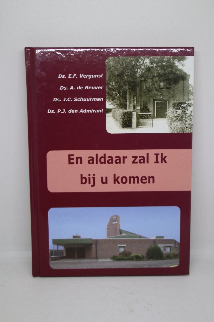 En aldaar zal Ik bij u komen - E.F. Vergunst e.a., Ophalen of Verzenden, Gelezen