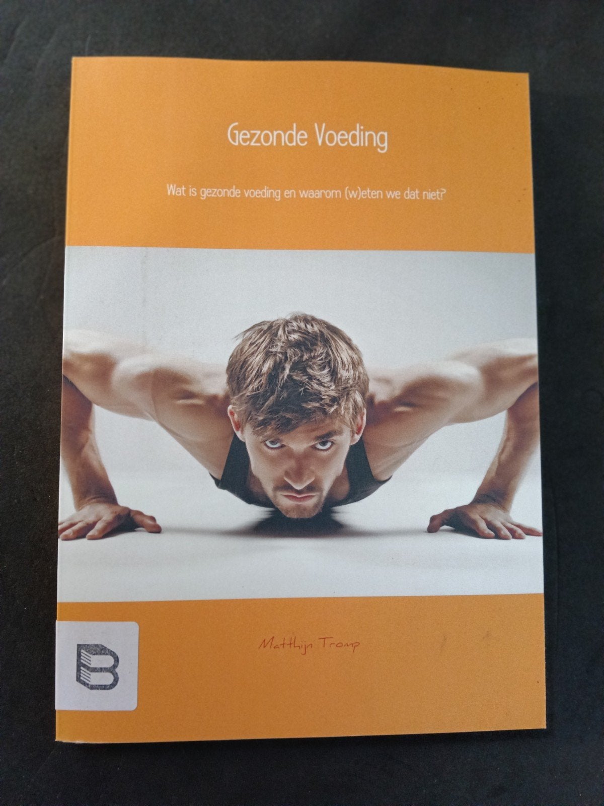 Gezonde Voeding: Wat is gezonde voeding en waarom (w)eten we, Boeken, Ophalen of Verzenden, Zo goed als nieuw, Dieet en Voeding
