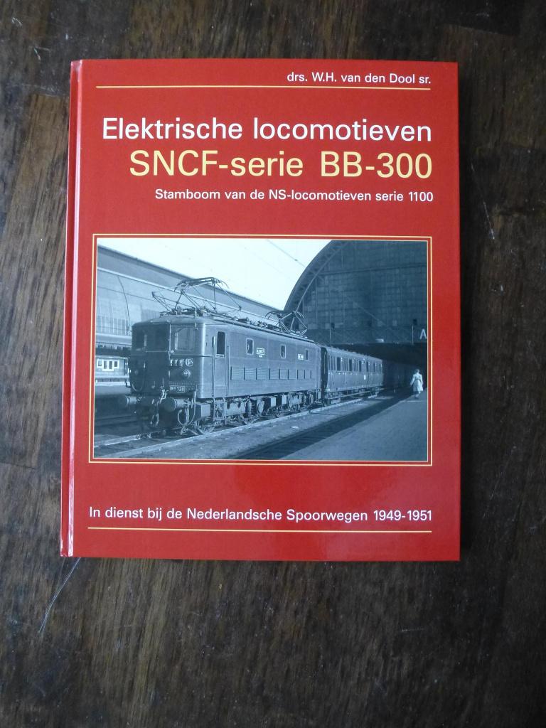 Boek Elektrische locomotieven SNCF BB-300 - W.H. v/d Dool, Ophalen of Verzenden, Nieuw, Trein, Boek of Tijdschrift