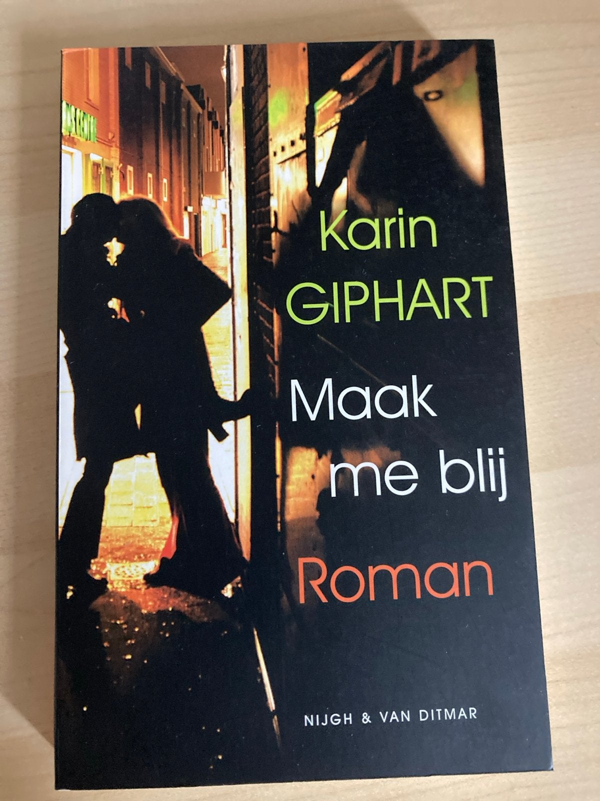 Maak me blij - Karin Giphart (Roman), Ophalen of Verzenden, Zo goed als nieuw, Nederland