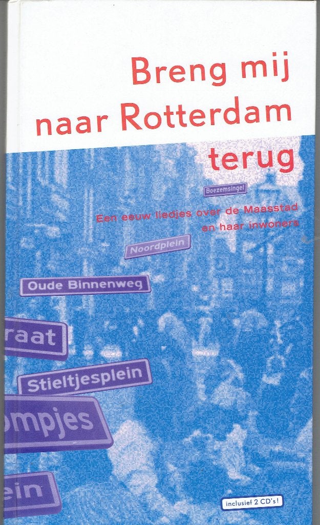 Breng mij naar Rotterdam terug -  liedjes over de Maasstad, 20e eeuw of later, Ophalen of Verzenden, Zo goed als nieuw, Peter Blanker