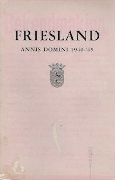 Y N Ypma; FRIESLAND annis domini 1940-'45, Ophalen of Verzenden, Tweede Wereldoorlog, Gelezen, Overige onderwerpen