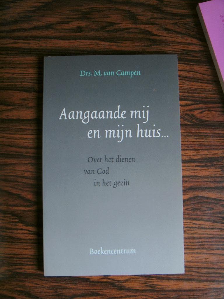 Aangaande mij en mijn huis...., Drs. M. van Campen, Nieuw, Christendom | Protestants, Ophalen of Verzenden