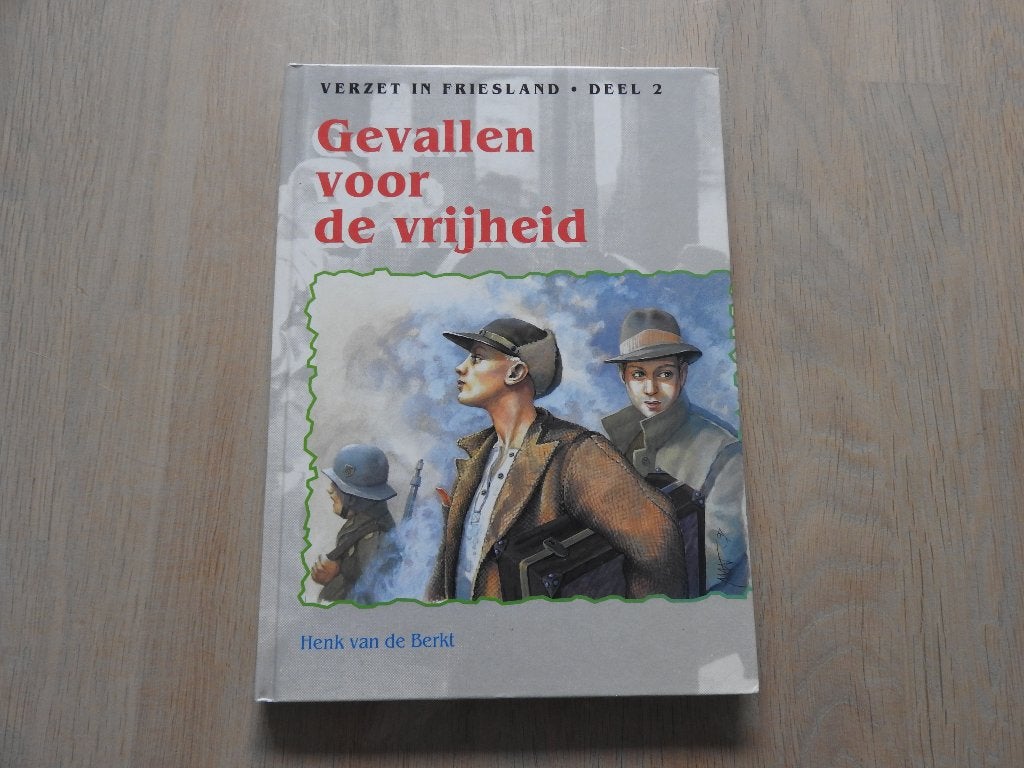 Henk van de Berkt - Verzet in Friesland - Deel 2, Boeken, Ophalen of Verzenden, Tweede Wereldoorlog, Zo goed als nieuw, Overige onderwerpen
