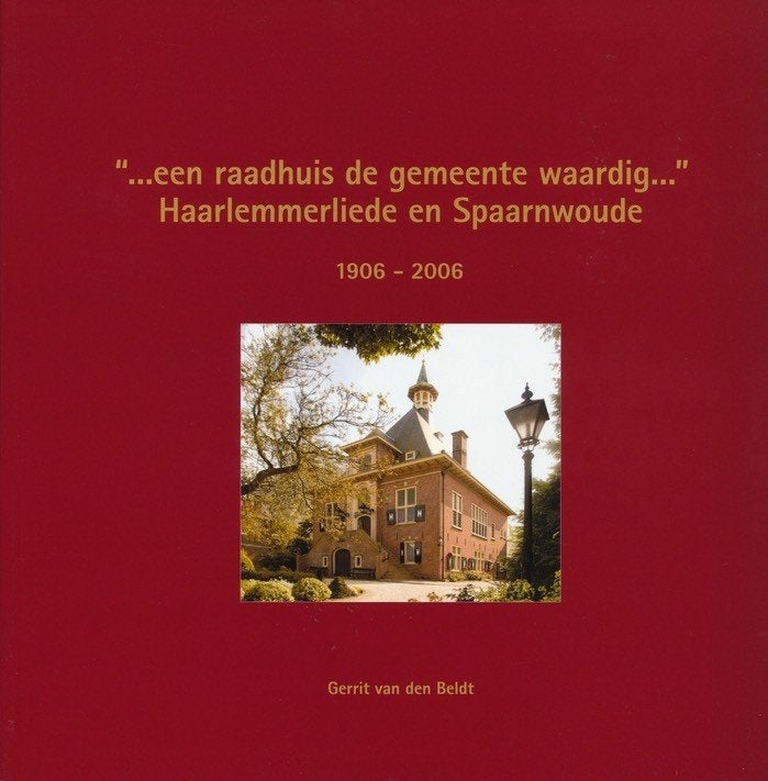 .een raadhuis de gemeente waardig..." -Haarlemmerliede en, Ophalen of Verzenden, 20e eeuw of later, Zo goed als nieuw