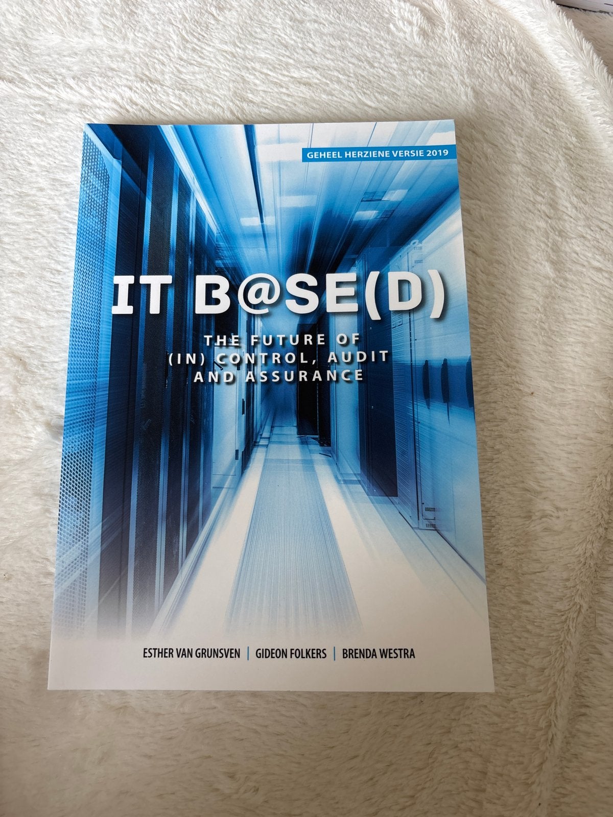 IT B@SE(D) - The Future of (In) Control, Audit and Assurance, Boeken, Ophalen of Verzenden, Gelezen, Vakgebied of Industrie